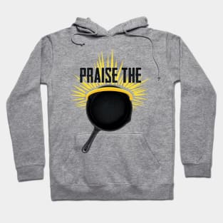 Praise The Pan Hoodie